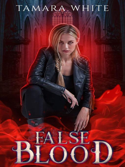 Title details for False Blood by Tamara White - Available